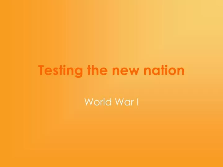 testing the new nation