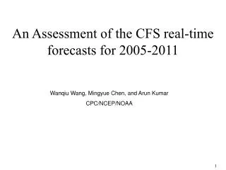 An Assessment of the CFS real-time forecasts for 2005-2011