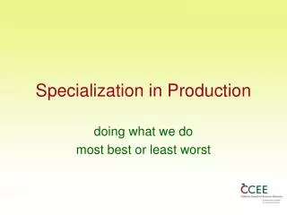 Specialization in Production