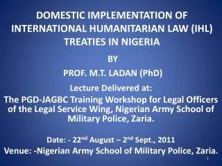 DOMESTIC IMPLEMENTATION OF INTERNATIONAL HUMANITARIAN LAW (IHL) TREATIES IN NIGERIA