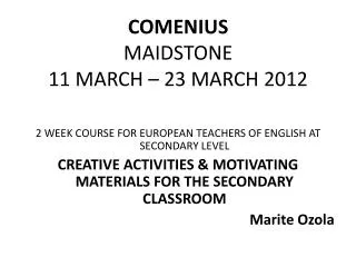 COMENIUS MAIDSTONE 11 MARCH – 23 MARCH 2012