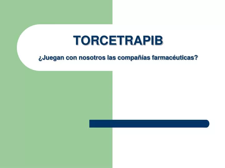 torcetrapib juegan con nosotros las compa as farmac uticas