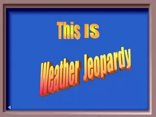 Weather Jeopardy