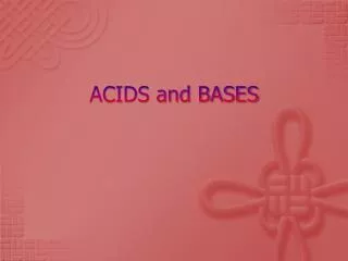 ACIDS and BASES