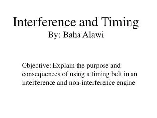 Interference and Timing By: Baha Alawi