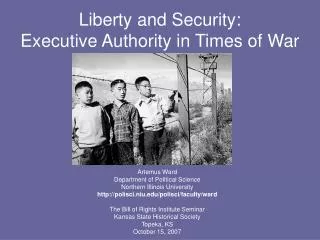 Liberty and Security: Executive Authority in Times of War