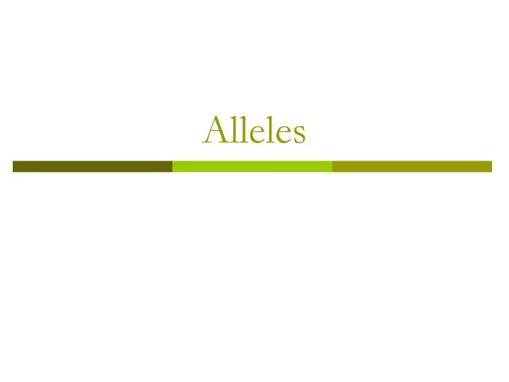 alleles