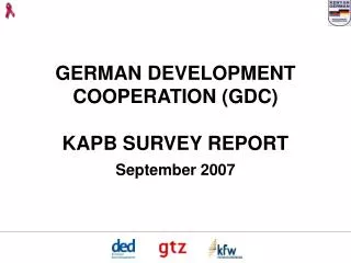 GERMAN DEVELOPMENT COOPERATION (GDC) KAPB SURVEY REPORT September 2007