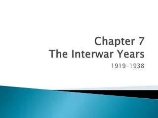Chapter 7 The Interwar Years