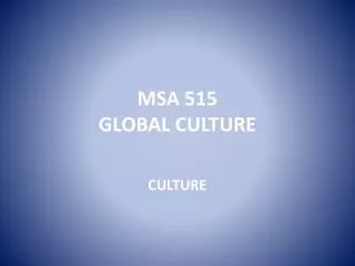 MSA 515 GLOBAL CULTURE