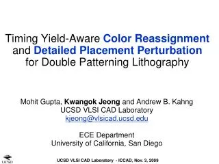 Mohit Gupta, Kwangok Jeong and Andrew B. Kahng UCSD VLSI CAD Laboratory kjeong@vlsicad.ucsd.edu