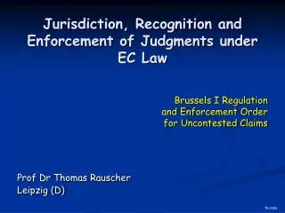 Jurisdiction, Recognition and Enforcement of Judgments under EC Law
