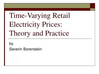Time-Varying Retail Electricity Prices: Theory and Practice