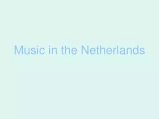 Music in the Netherlands