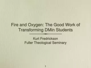 Fire and Oxygen: The Good Work of Transforming DMin Students