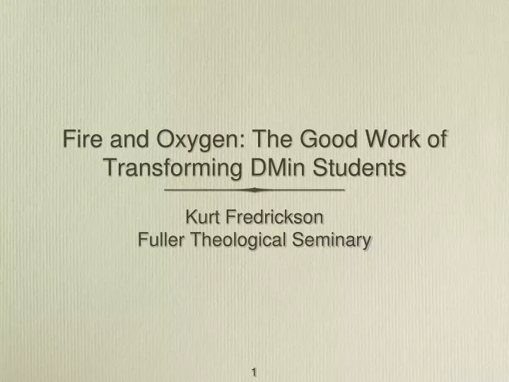 fire and oxygen the good work of transforming dmin students
