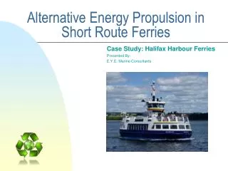 Alternative Energy Propulsion in Short Route Ferries