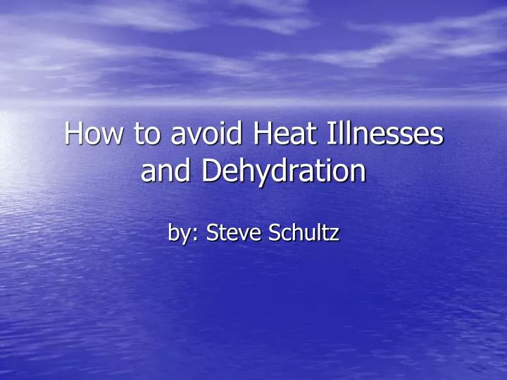 how to avoid heat illnesses and dehydration