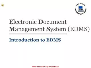 E lectronic D ocument M anagement S ystem (EDMS)
