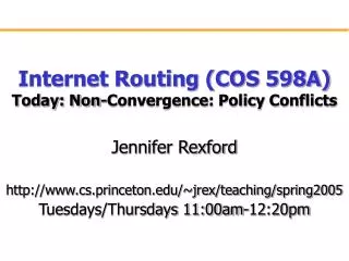 Internet Routing (COS 598A) Today: Non-Convergence: Policy Conflicts