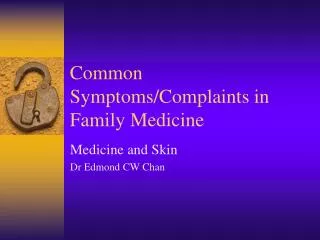 Common Symptoms/Complaints in Family Medicine