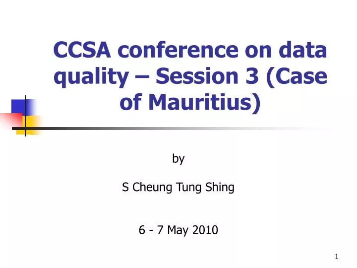 ccsa conference on data quality session 3 case of mauritius
