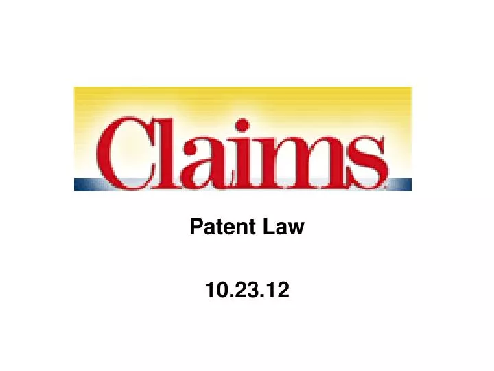 patent law 10 23 12