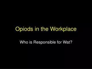 Opiods in the Workplace