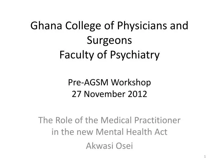 ghana college of physicians and surgeons faculty of psychiatry pre agsm workshop 27 november 2012