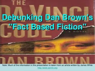 Debunking Dan Brown's &quot;Fact Based Fiction&quot;