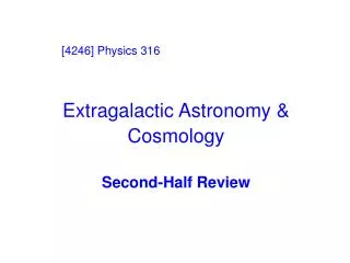 Extragalactic Astronomy &amp; Cosmology Second-Half Review