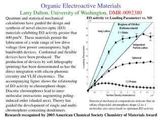 Organic Electroactive Materials Larry Dalton, University of Washington, DMR-0092380
