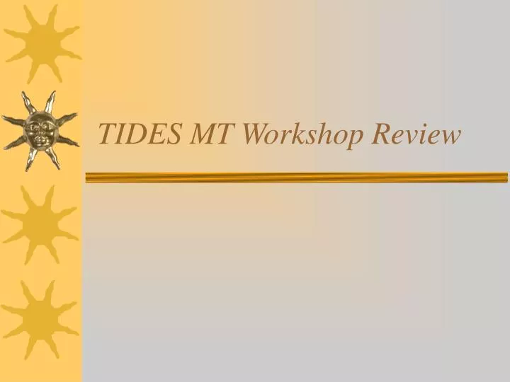 tides mt workshop review