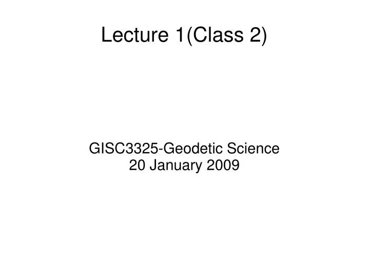 gisc3325 geodetic science 20 january 2009