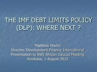 THE IMF DEBT LIMITS POLICY (DLP): WHERE NEXT ?