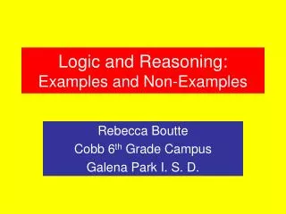 Logic and Reasoning: Examples and Non-Examples