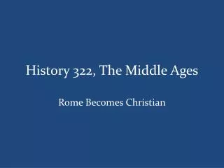 History 322, The Middle Ages