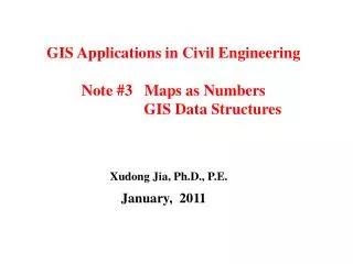 GIS Applications in Civil Engineering Note #3 Maps as Numbers