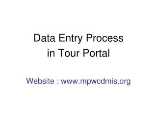 Data Entry Process in Tour Portal Website : www.mpwcdmis.org