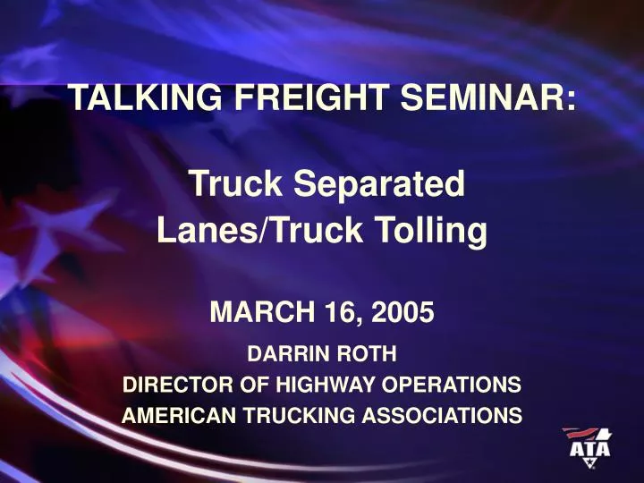 talking freight seminar truck separated lanes truck tolling march 16 2005