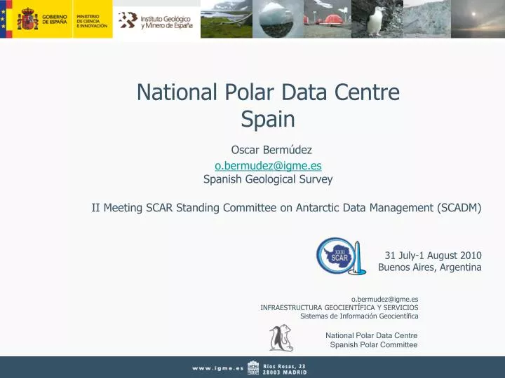 national polar data centre spain oscar berm dez o bermudez@igme es spanish geological survey