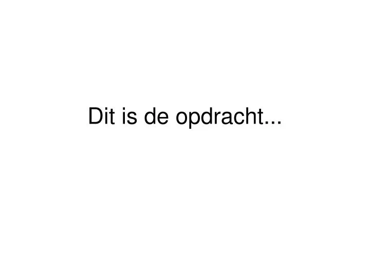 dit is de opdracht