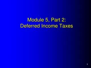 Module 5, Part 2: Deferred Income Taxes