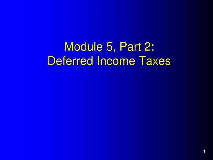 module 5 part 2 deferred income taxes
