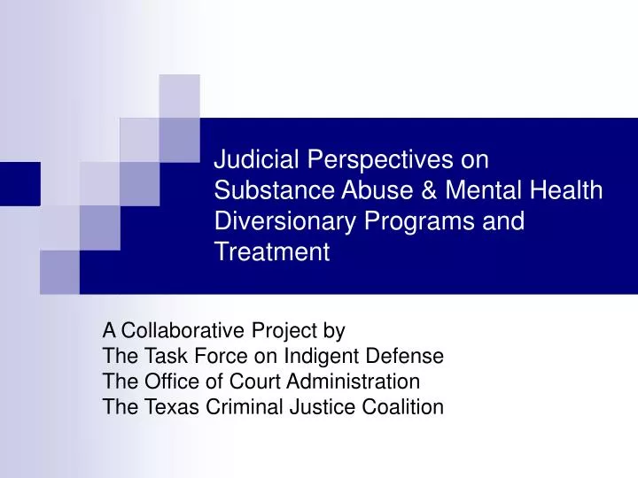 judicial perspectives on substance abuse mental health diversionary programs and treatment