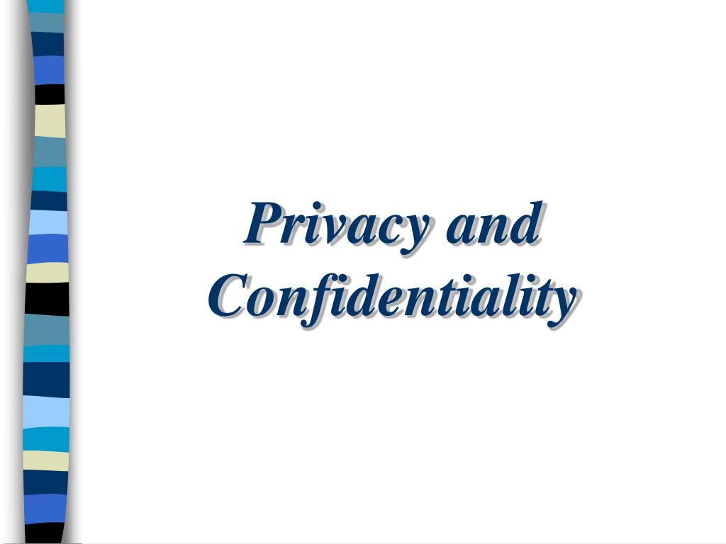 PPT - Privacy and Confidentiality PowerPoint Presentation, free ...