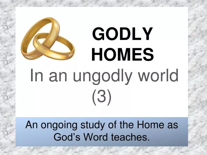 godly homes in an ungodly world 3