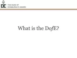 What is the D of E?