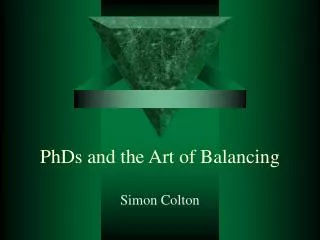 PhDs and the Art of Balancing