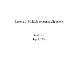 Lecture 6: Multiple sequence alignment